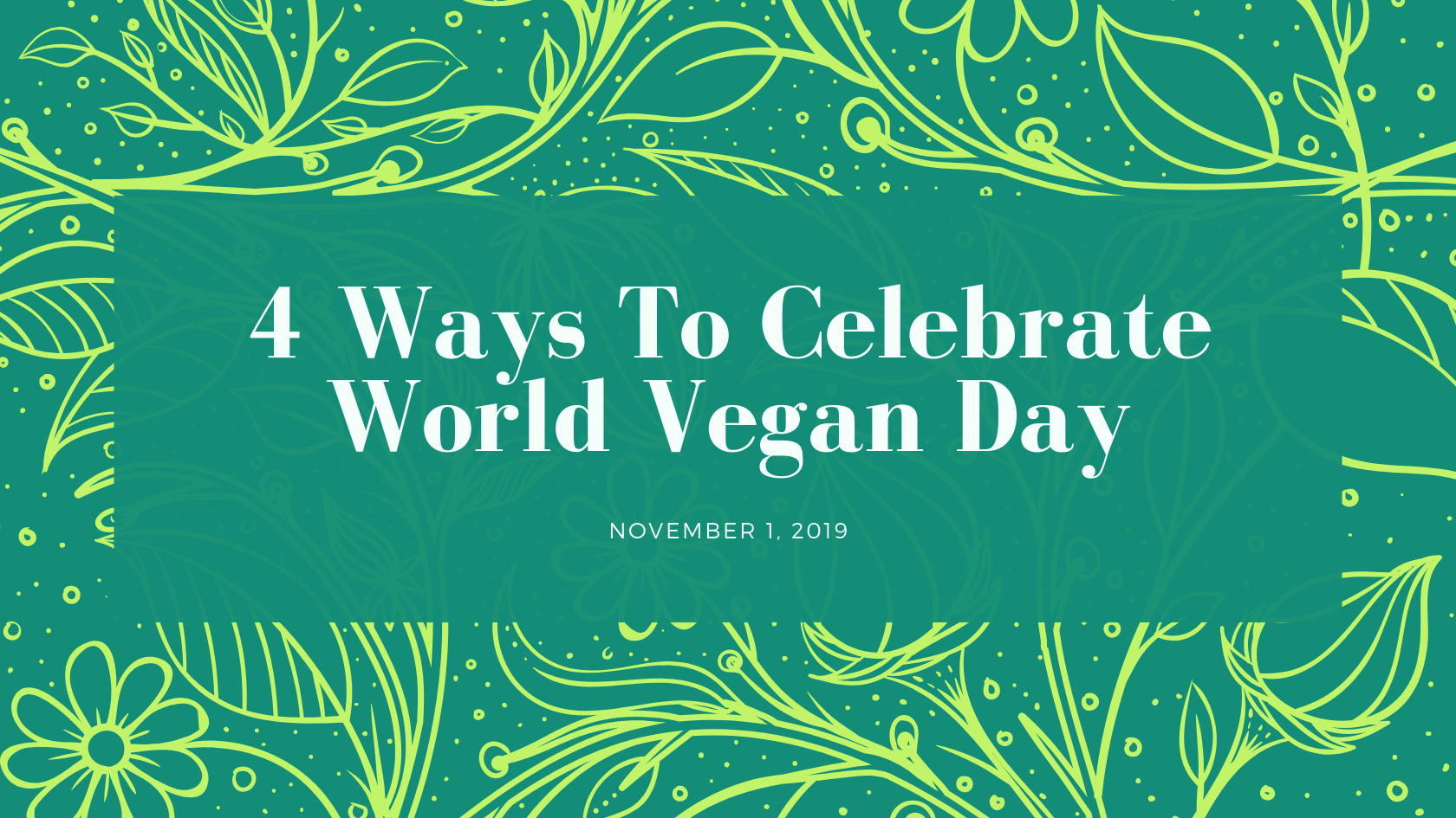 4 Ways to Celebrate World Vegan Day