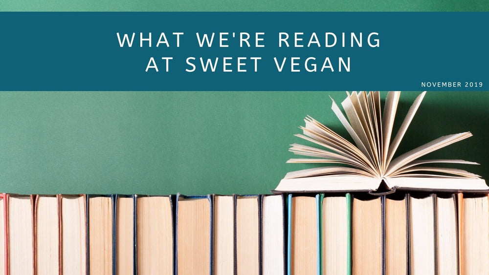 November: What We're Reading at Sweet Vegan