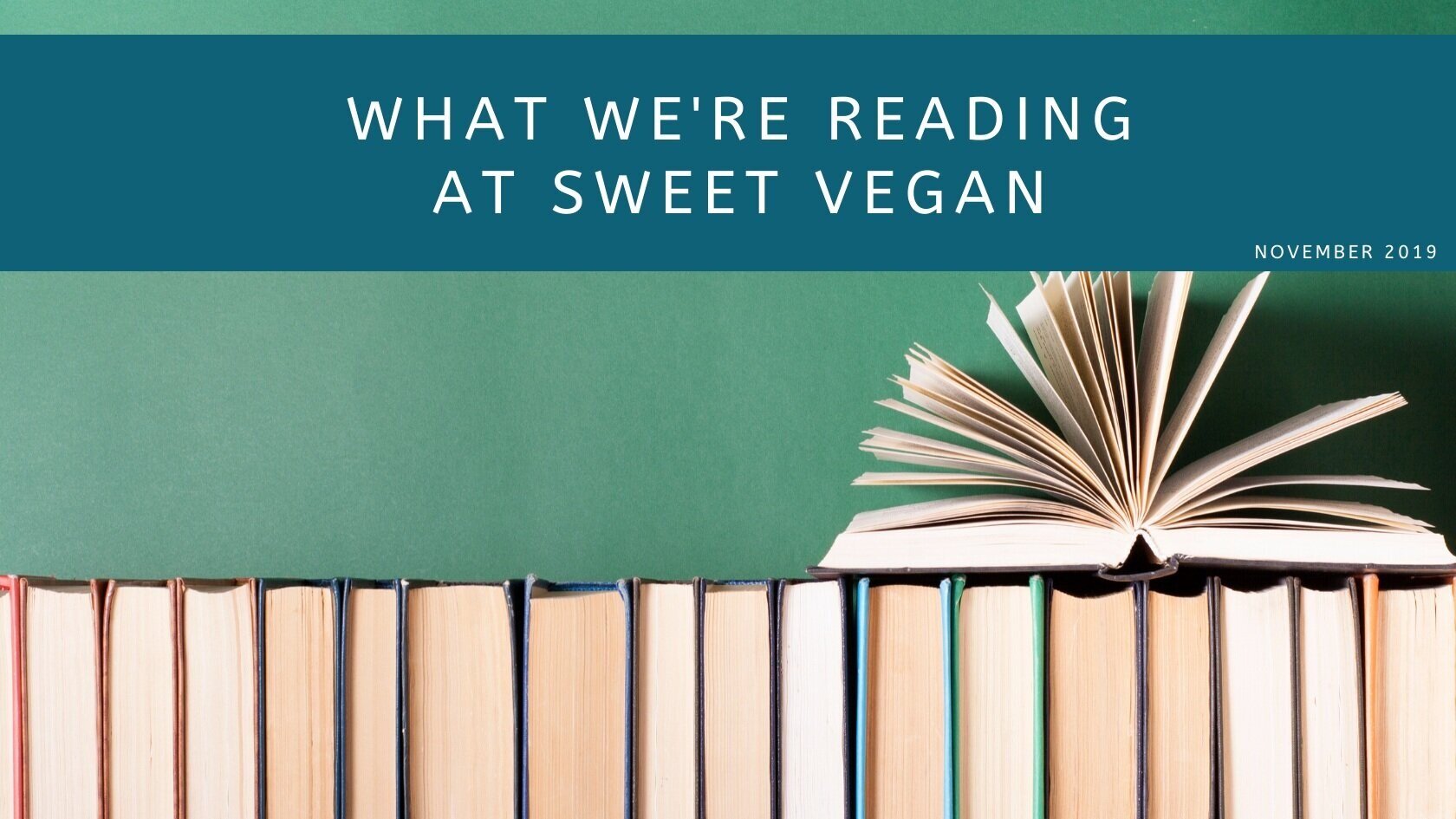 November: What We're Reading at Sweet Vegan